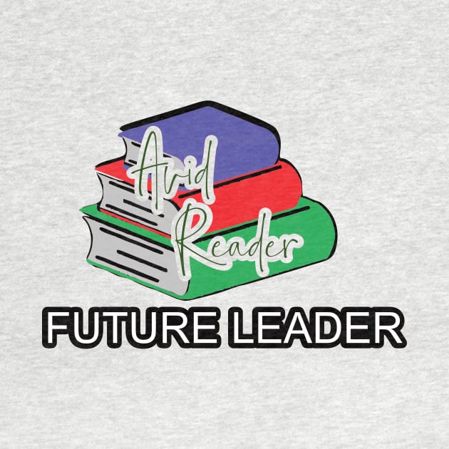 Avid Reader, Future Leader by Cargoprints